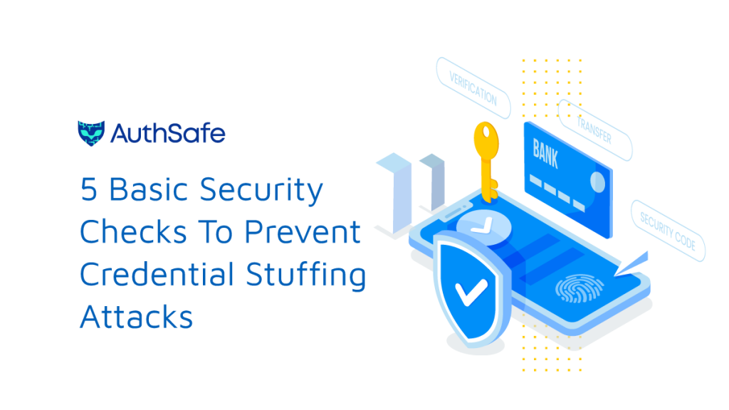 5 Basic Security Checks To Prevent Credential Stuffing Attacks AuthSafe